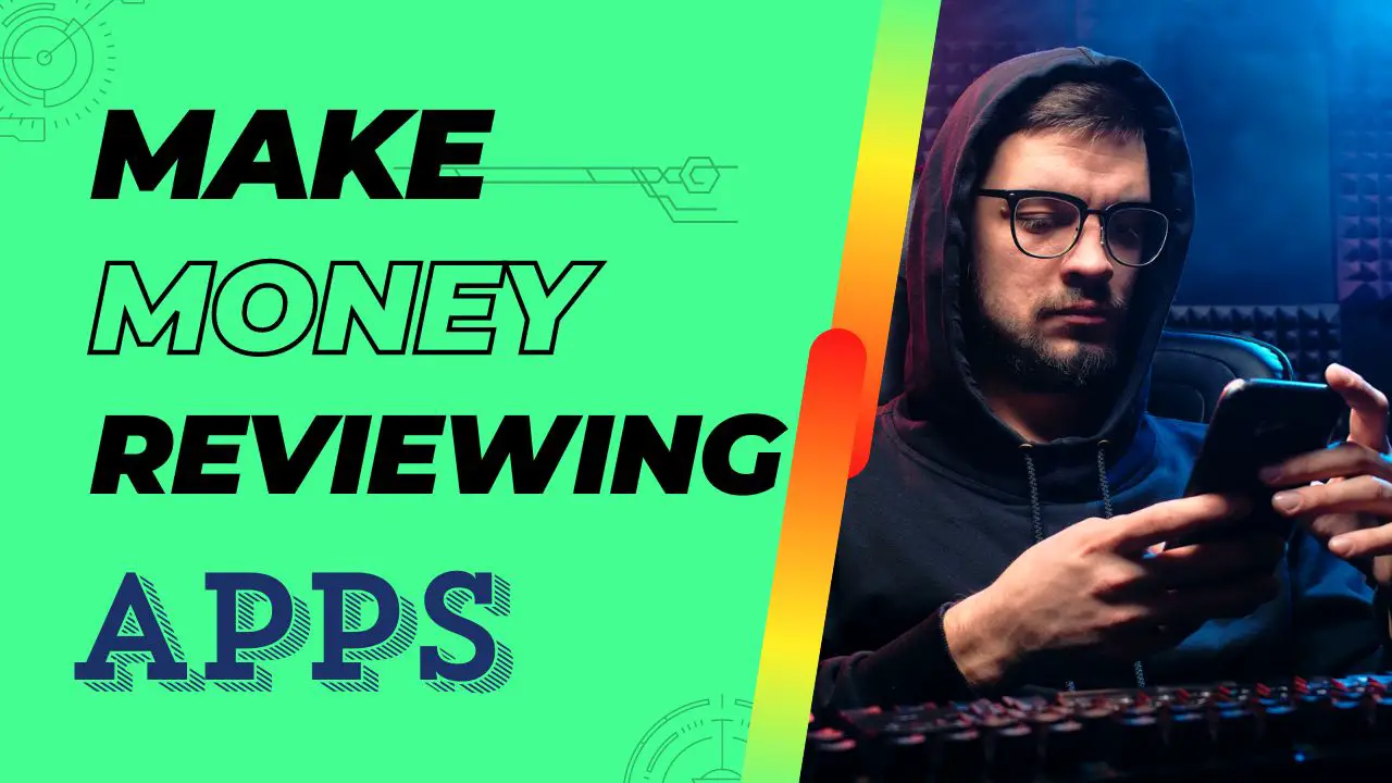 Make Money By Reviewing Apps