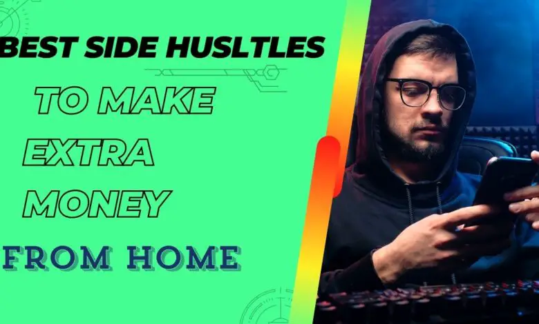 Best Side Hustles to Make Extra Money from Home